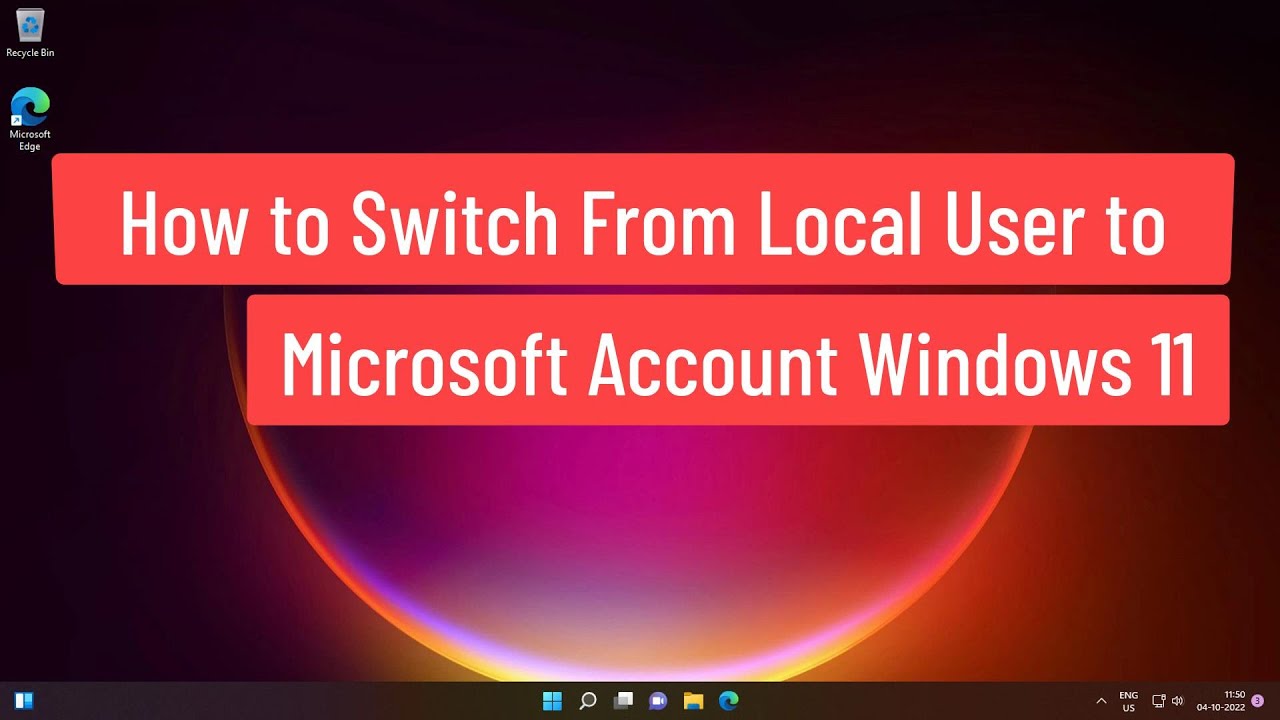 Switch: cuenta local a cuenta Microsoft en Windows 11