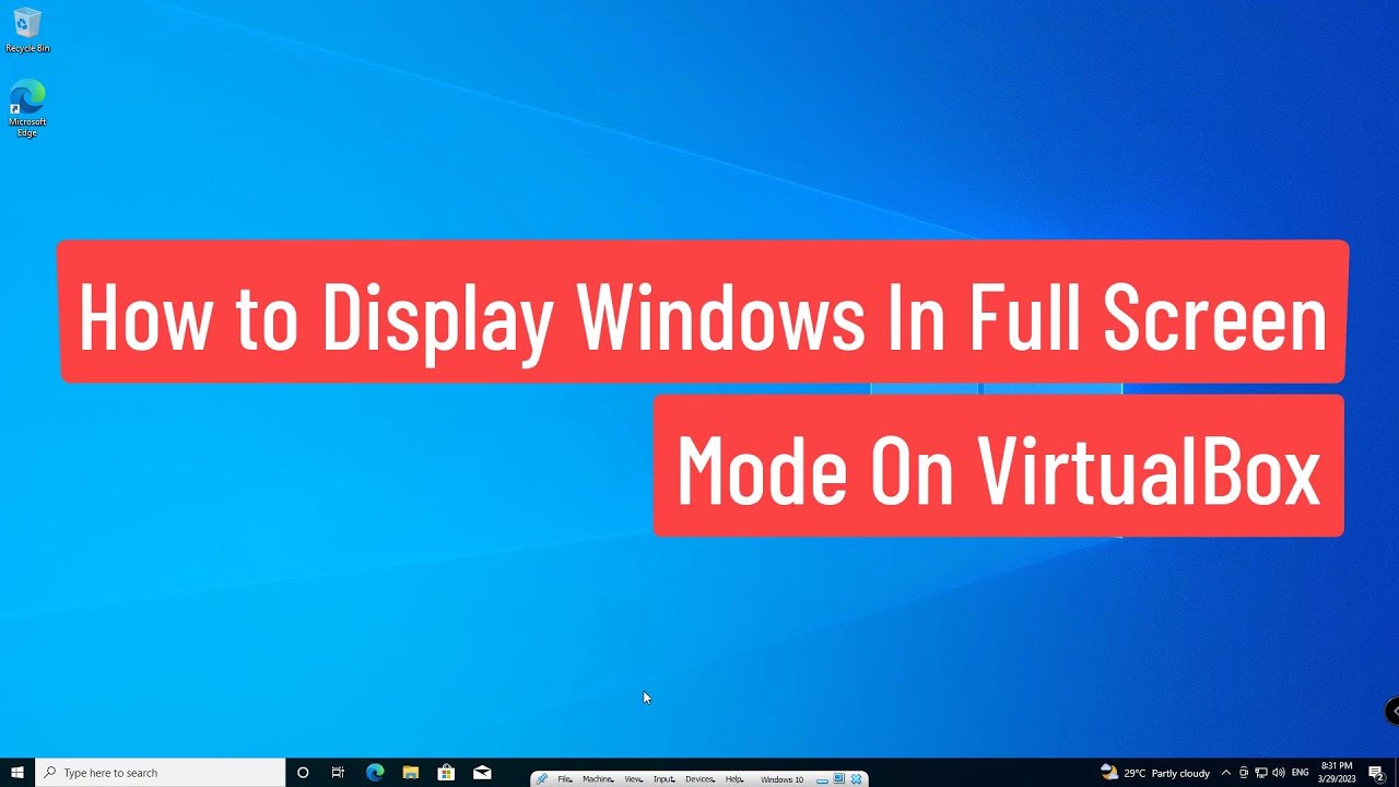 Cómo mostrar Windows en modo de pantalla completa en VirtualBox