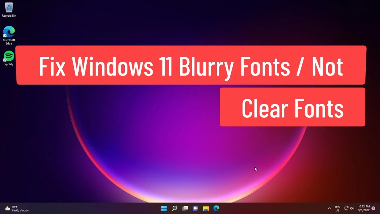 Solución: Letras borrosas en Windows 11
