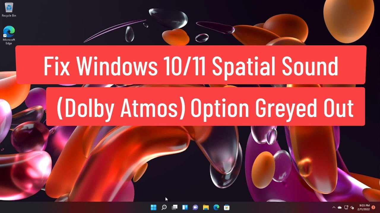 Solución: Activar opción de Sonido Espacial (Dolby Atmos) en Windows 10/11