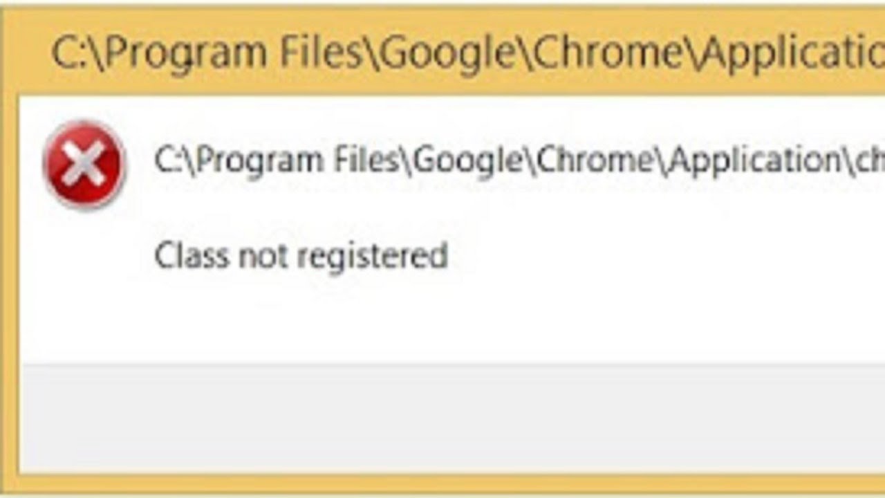 Soluciones para el error Class not registered en Chrome en Windows.