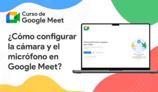 Cómo configurar la camara en google meet