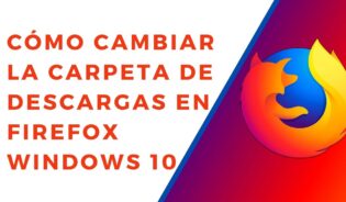 Cómo configurar la carpeta de descargas en firefox