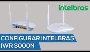Cómo configurar roteador intelbras iwr 3000n