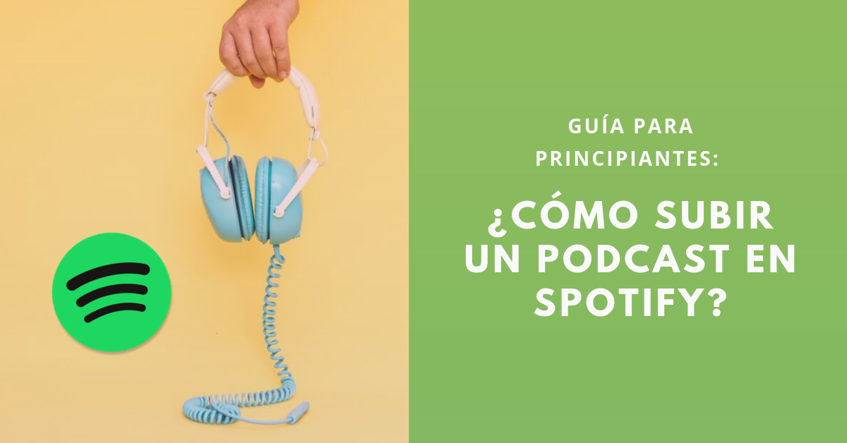 proceso para publicar podcast en Spotify proceso para publicar podcast en Spotify